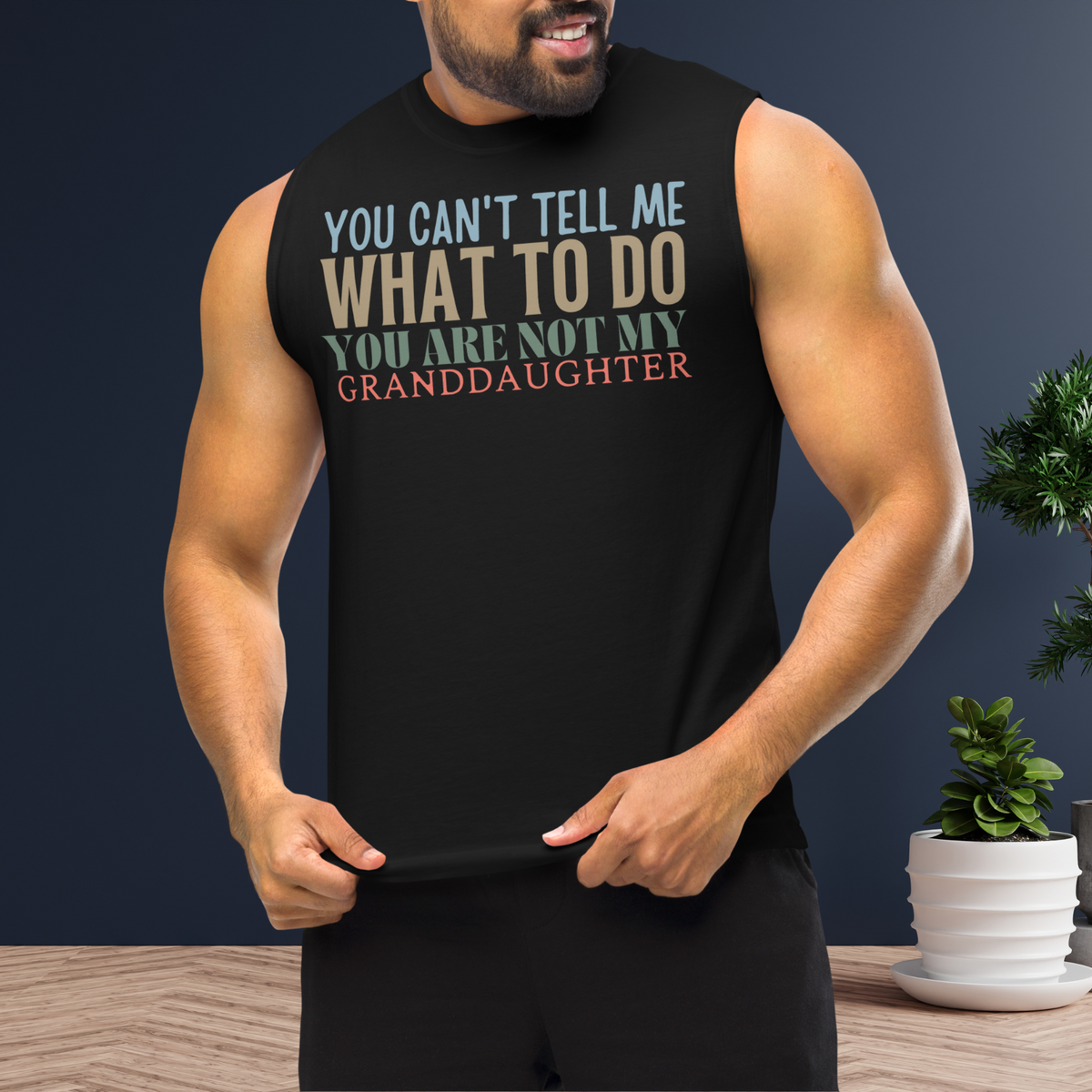 Granddad muscle shirt, sleeveless shirt, fathers day shirt, funny mens shirt, sweatshirt, gift for him, gift for her, funny grandma tee, funny granddad tee, new papa shirt, father sweatshirt, you can't tell me what to do you are not my granddaughter, new granddady shirt