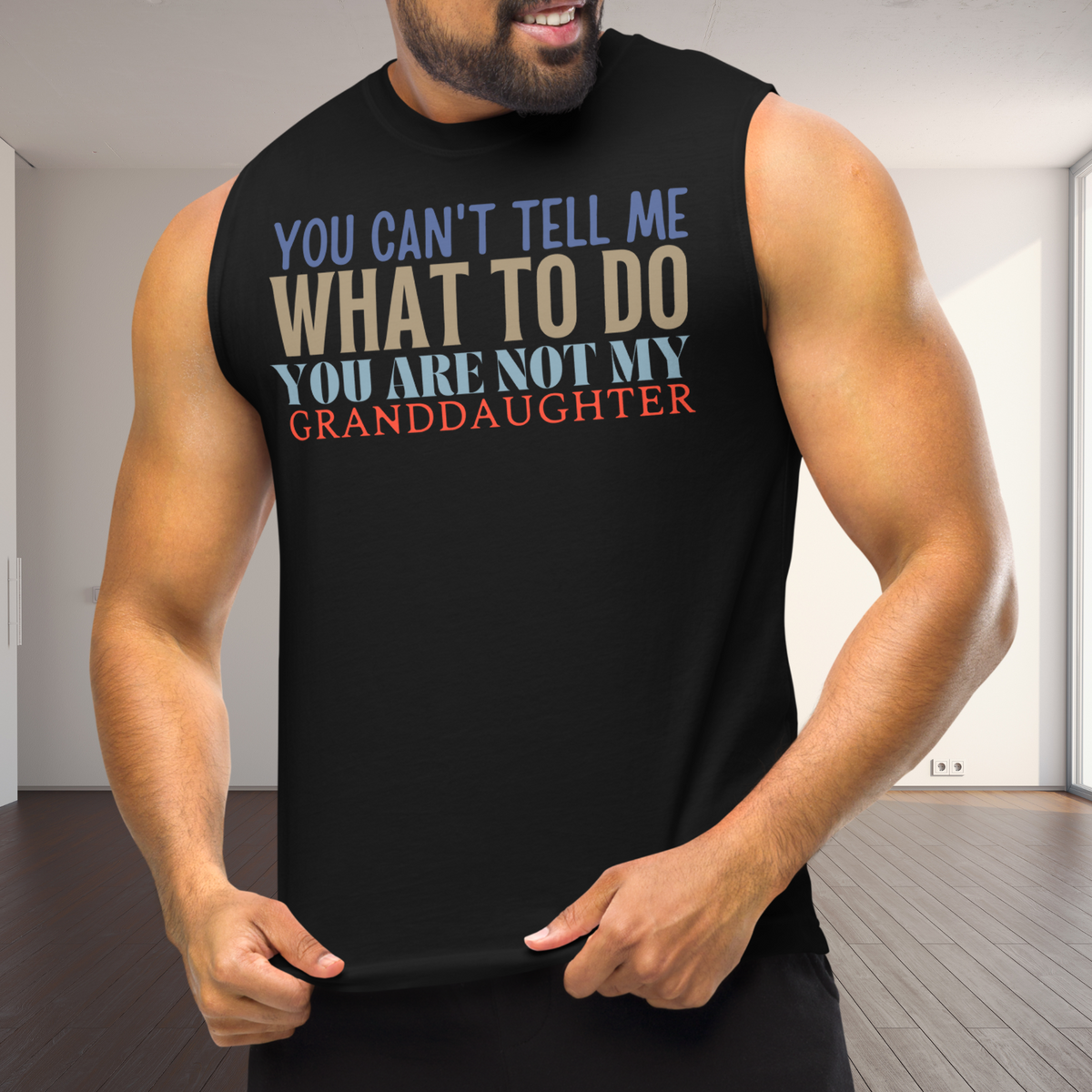 Granddad muscle shirt, sleeveless shirt, fathers day shirt, funny mens shirt, sweatshirt, gift for him, gift for her, funny grandma tee, funny granddad tee, new papa shirt, father sweatshirt, you can't tell me what to do you are not my granddaughter, new granddady shirt
