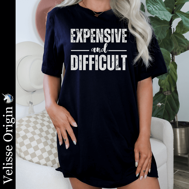 Wife Shirt,  Wife Gift, top, tee, shirt, Sassy Shirt, Sarcastic Tee, sarcastic slogan, mom tee, Mom Shirt, Mom Life Shirt, Mom Gift, Funny Womens T-Shirt, funny women tshirt, expensive difficult, Expensive and Difficult Shirt, expensive and difficult, oversized