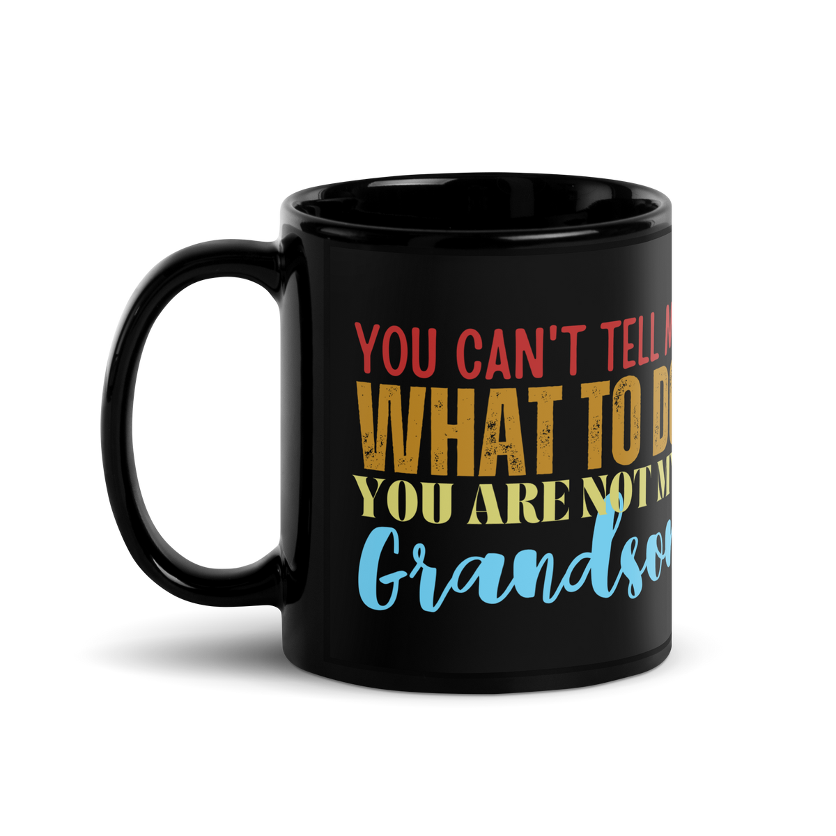 Coffee lovers, Granddad Mug, Granddad coffee mug, granddady tea mug, grandmom mug, gift for her, gift for him, gift for grandmom, gift for granddad, new papa gift, funny grandma mug, funny granddad mug, grandfather mug, you can't tell me what to do you are not my grandson, mug, coffee mug, cup, tea mug