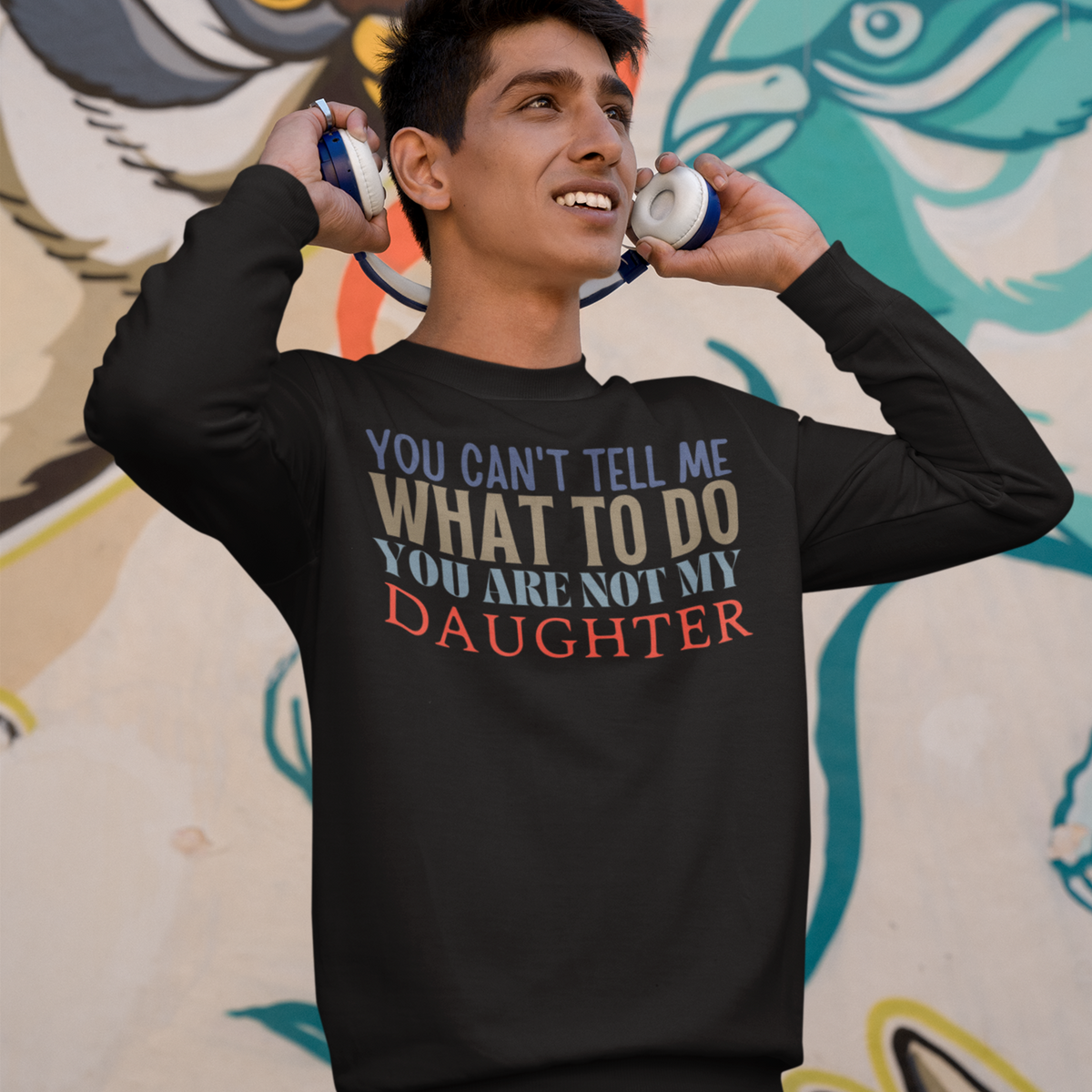 Dad sweatshirt, fathers day shirt, funny mens shirt, sweatshirt, gift for him, gift for her, funny mom tee, funny dad tee, new papa shirt, father sweatshirt, you can't tell me what to do you are not my daughter, new dad shirt