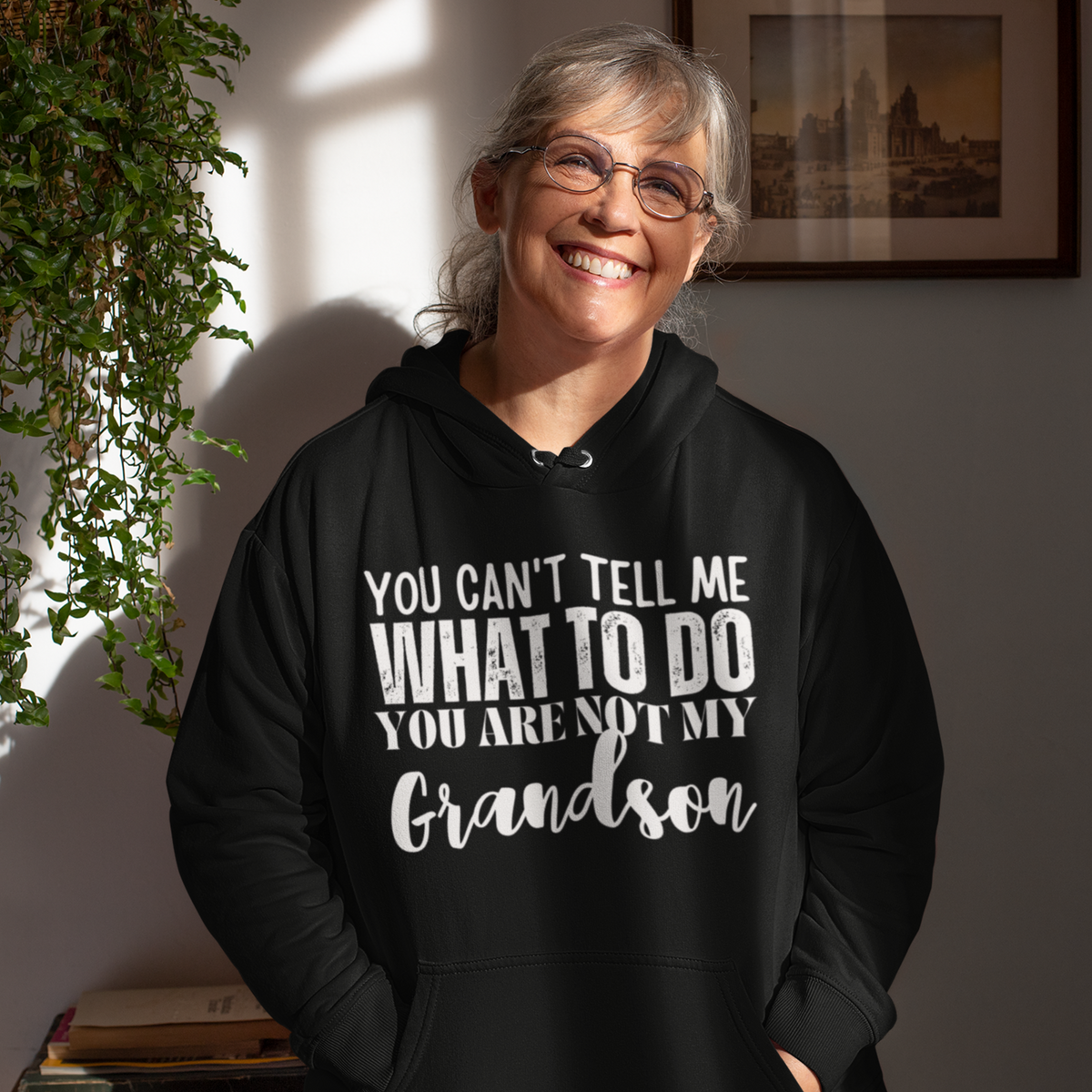 You can't tell me what to do you are not my son, hoodie, gift for grandmom, gift for granddad, funny grandparents apparel, funny granddad shirt, funny grandmom shirt, granddad hoodie, grnadmom hoodie, parenthood apparel, funny tshirt, sarcastic tee, fathers day gift, mothers day gift