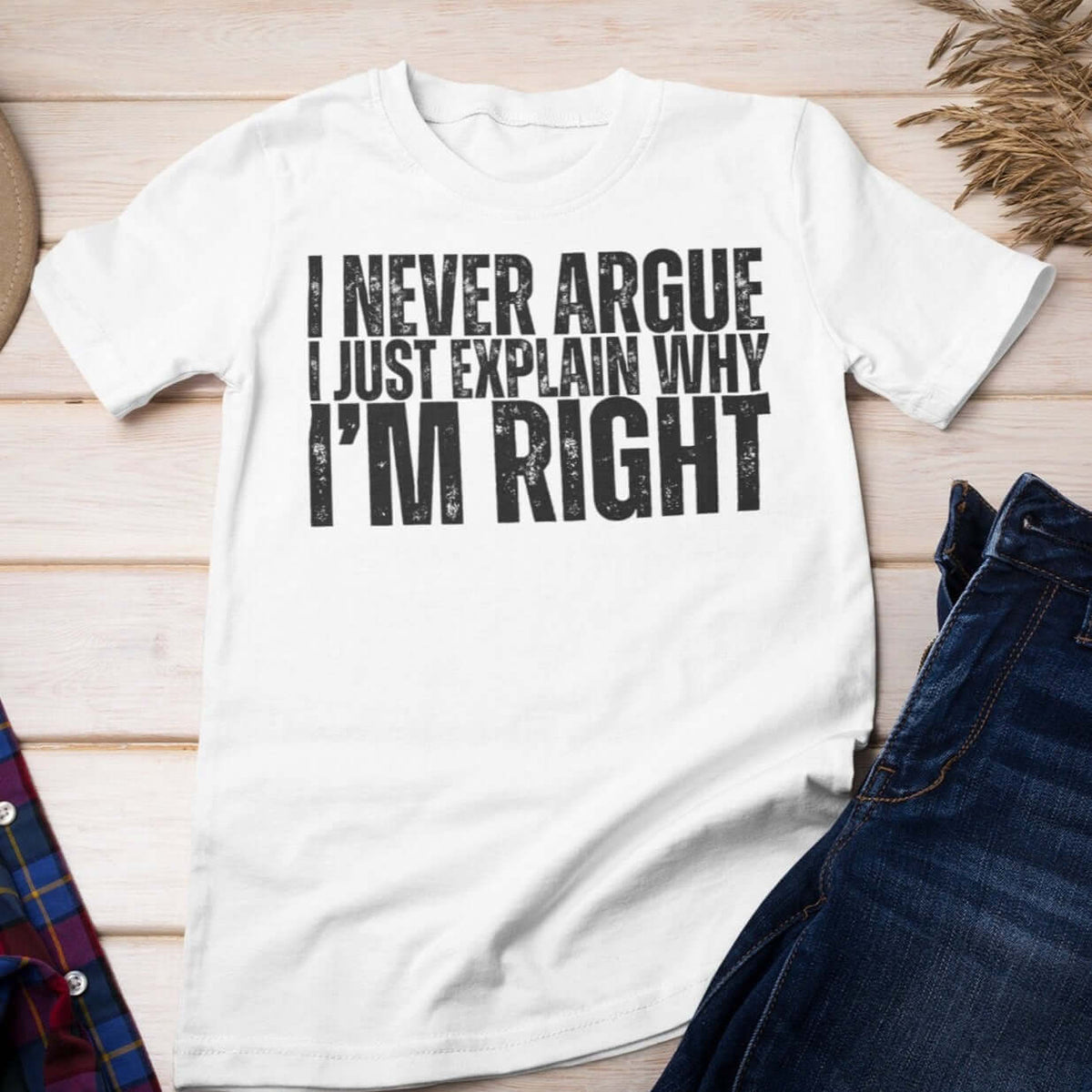  Funny T-Shirt, Why I'm Righ, Novelty Tee, Sarcastic Shirt, Grumpy Old Git, Teen Shirt,  Moody Teenage, Boy Girl Argue, Dad Son Shirt, Sarcasm Shirt, Mom Shirt, Dad Shirt, Gift for him
