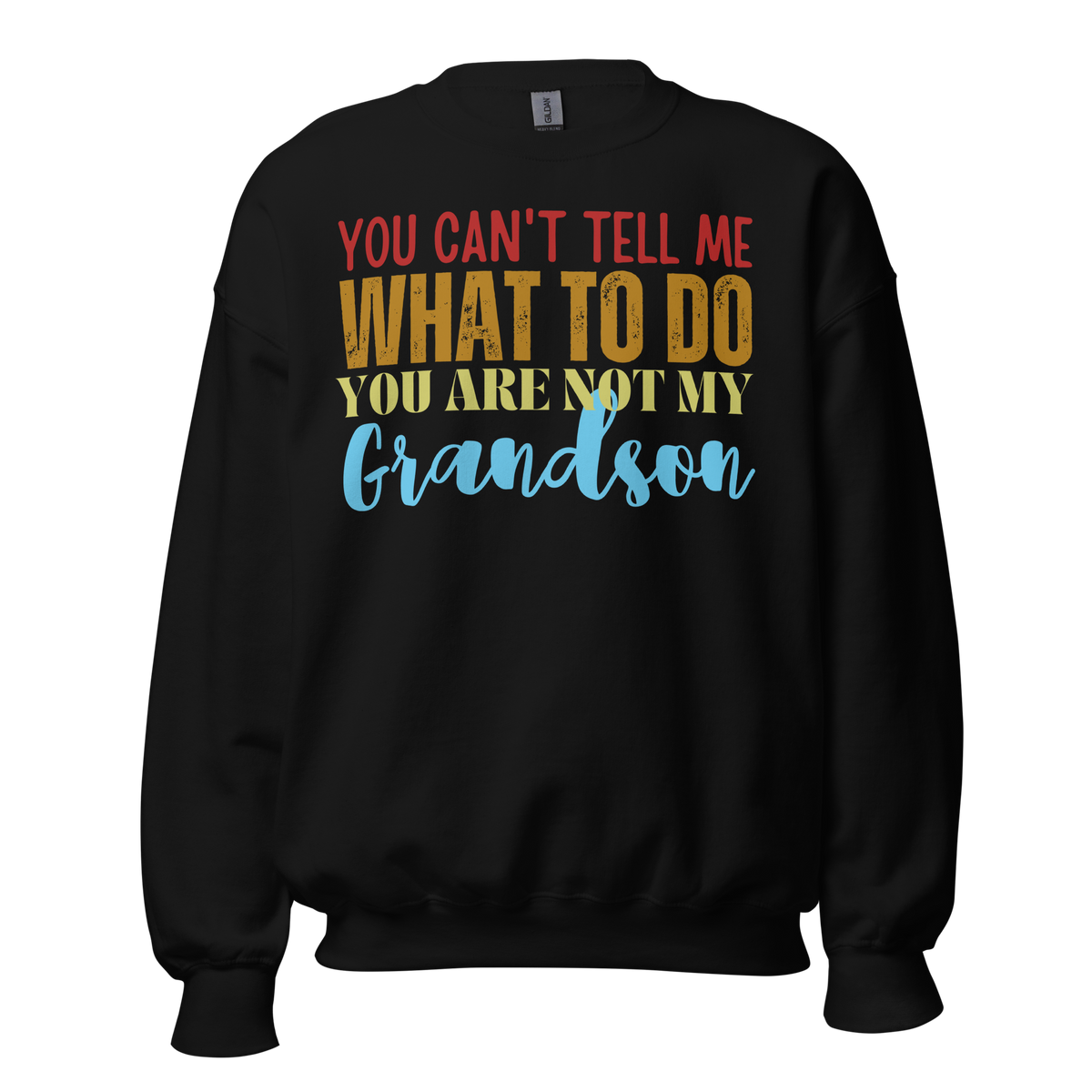 Granddad sweatshirt, fathers day shirt, funny mens shirt, sweatshirt, gift for him, gift for her, funny grandma tee, funny granddad tee, new papa shirt, father sweatshirt, you can't tell me what to do you are not my granddaughter, new granddaddy shirt