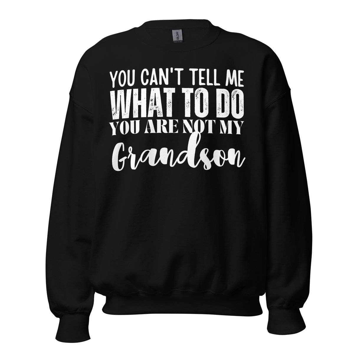 Granddad sweatshirt, fathers day shirt, funny mens shirt, sweatshirt, gift for him, gift for her, funny grandma tee, funny granddad tee, new papa shirt, father sweatshirt, you can't tell me what to do you are not my granddaughter, new granddaddy shirt