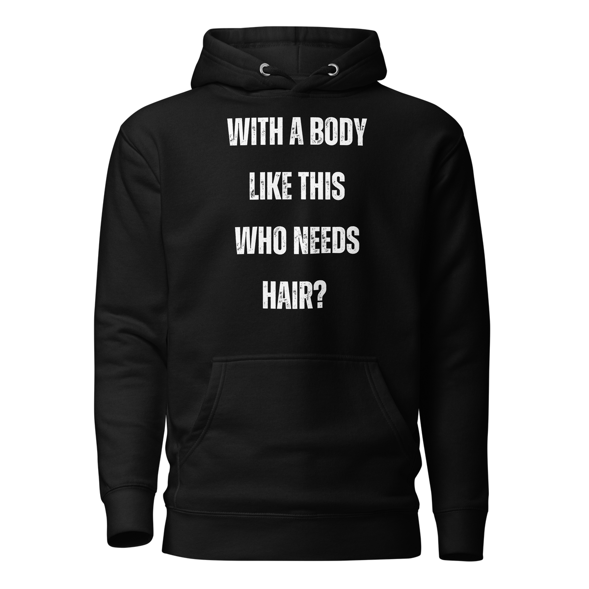 With a Body Like This Who Needs Hair, Funny Shirt for Men, Fathers Day Gift, Husband Gift, Humor Tshirt, Dad Gift, Mens Shirt, Sarcastic Tee, hoodie