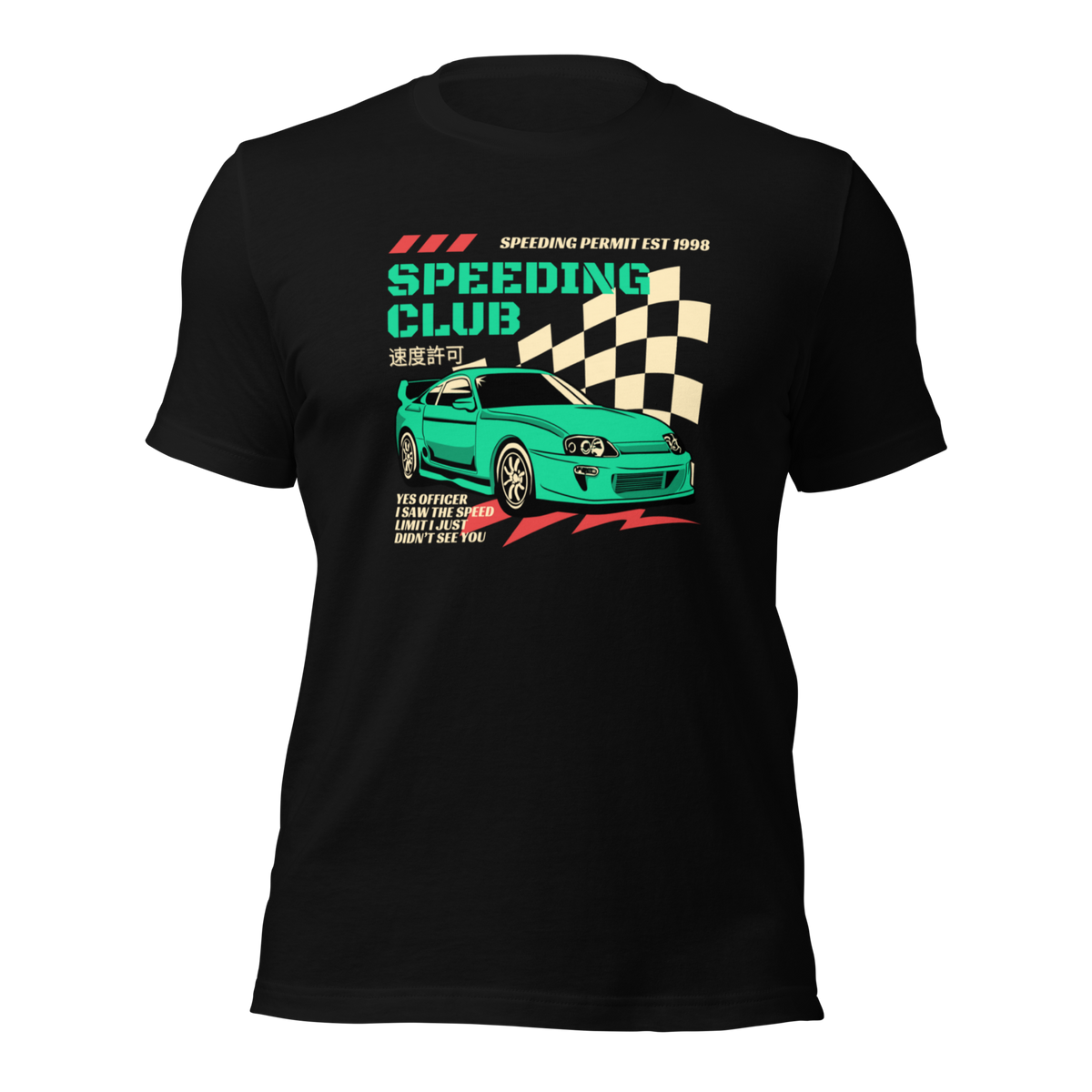 Japanese Car T-shirt, Funny Speeding tee, Speeding Ticket, Car Tee, Speeding Club, Yes Officer I saw the Speed Limit I Just didn't see you