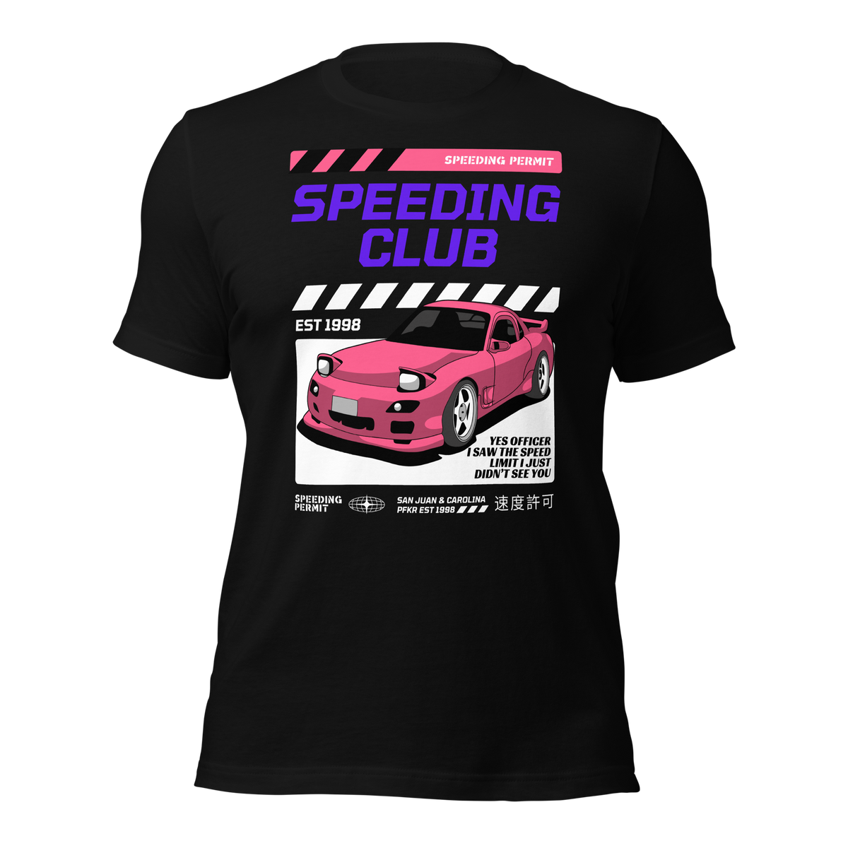 Japanese Car T-shirt, Funny Speeding tee, Speeding Ticket, Car Tee, Speeding Club, Yes Officer I saw the Speed Limit I Just didn't see you