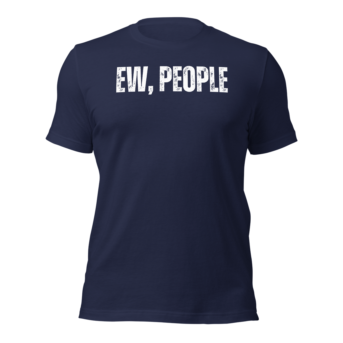 Navy- Funny Tees, Introvert Apparel, Humor Clothing, Statement Shirts, Quirky Fashion, Sassy Style, Casual Wear, Playful Prints, Personality Tops, Witty Outfits, Weekend Vibes, Relaxed Fit, Introvert Pride, Socially Awkward, Lighthearted Attire, Comfortable Chic, Conversational Tee, Solitude Fashion, Unique Statements, Anti-Social Wear, ew people, ew people tshirt, ew people tee