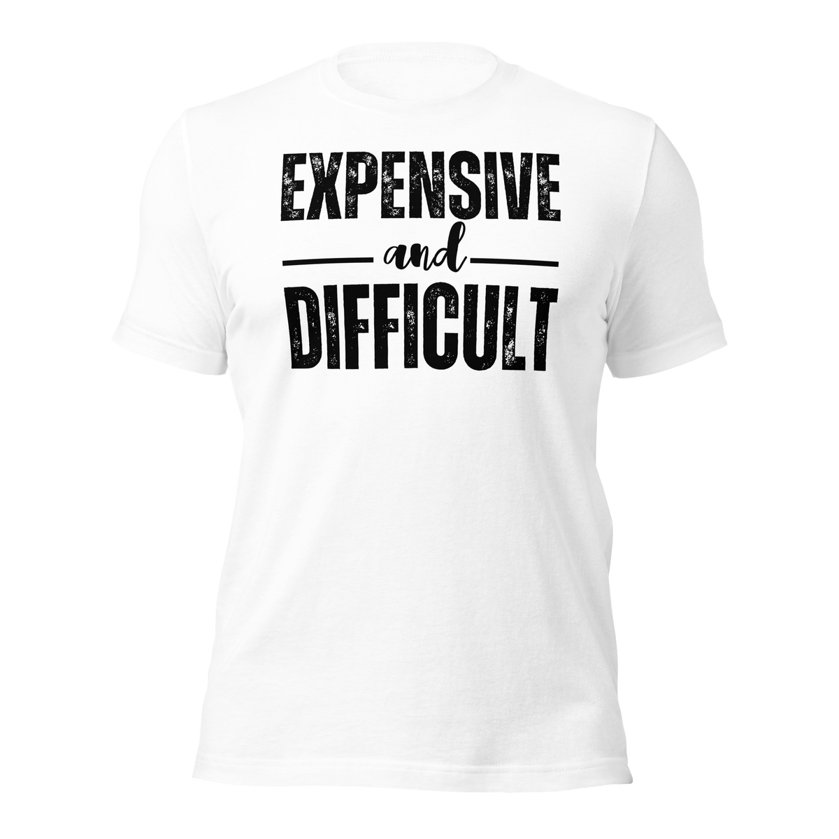 Wife Shirt,  Wife Gift, top, tee, shirt, Sassy Shirt, Sarcastic Tee, sarcastic slogan, mom tee, Mom Shirt, Mom Life Shirt, Mom Gift, Funny Womens T-Shirt, funny women tshirt, expensive difficult, Expensive and Difficult Shirt, expensive and difficult